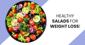 How to Customize Salads for Weight Loss Based on Your Dietary Needs?