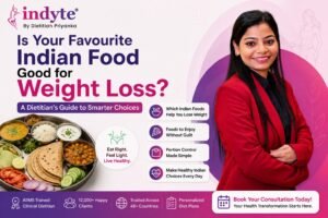 Is Your Favourite Indian Food Good for Weight Loss? The Honest Answer, Food by Food